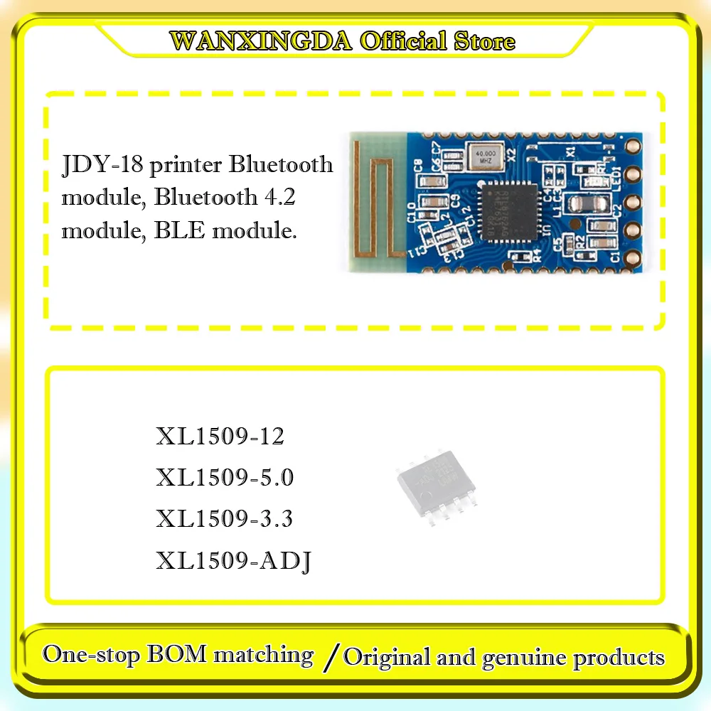 XL1509-3.3 XL1509-5.0 XL1509-12 XL1509-ADJ JDY-18 printer Bluetooth module, Bluetooth 4.2 module, BLE module.